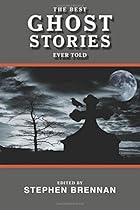 The Best Ghost Stories Ever Told (Best Stories Ever Told)
