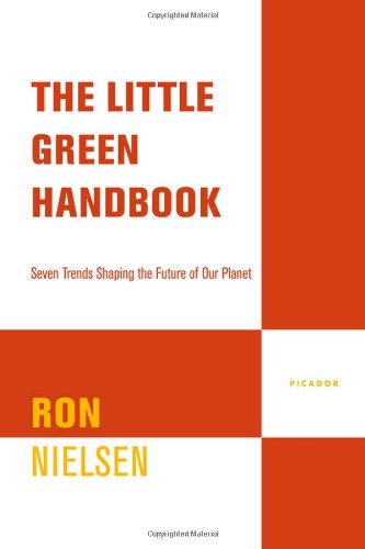 The Little Green Handbook: Seven Trends Shaping the Future of Our Planet