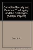 Canadian security and defence : the legacy and the challenges