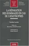 Revue LGDJ  / La réparation des dommages en cas de catastrophes