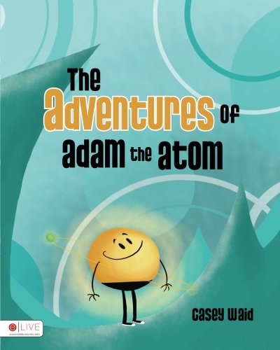 The Adventures of Adam the Atom