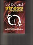 GO BEYOND STRESS -TWELVE SELF-HYPNOTIC STRESS-BUSTING SESSIONS