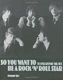 So You Want to be a Rock'n'Roll Star: The Byrds Day-by-day 1965-73