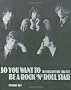 So You Want to be a Rock'n'Roll Star: The Byrds Day-by-day 1965-73