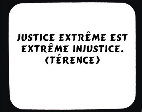 Cover image : Justice extrême est extrême injustice. (Térence) tapis de souris décoré
