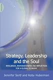Strategy, Leadership and the Soul: Resilience, Responsiveness and Reflection for a Global Economy