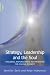Strategy, Leadership and the Soul: Resilience, Responsiveness and Reflection for a Global Economy