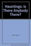 Hauntings : is there anybody there?
