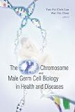The Y Chromosome and Male Germ Cell Biology in Health and Diseases