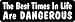 Best times are dangerous humorous saying decal vinyl window decal sticker.