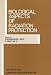 Biological Aspects of Radiation Protection.: Proceedings of the International Symposium, Kyoto, October 1969. Biological Aspects of Radiation Protection.: Proceedings of the International Symposium, Kyoto, October 1969.
