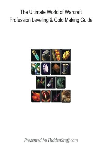 The Ultimate World of Warcraft Profession Leveling & Gold Making Guide