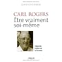 Carl Rogers : Etre vraiment soi-m�me. L'Approche C&hellip de Genevi�ve Odier