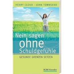 Nein sagen ohne Schuldgef�hle: Gesunde Grenzen setzen