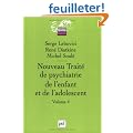 Nouveau trait� de psychiatrie de l'enfant et de l'adolescent  4 volumes