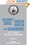 Scurvy Dogs, Green Water and Gunsmoke:Fifty Years in US Navy Destroyers, Vol 1