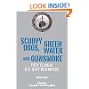 Scurvy Dogs, Green Water and Gunsmoke:Fifty Years in US Navy Destroyers, Vol 1