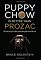 Puppy Chow Is Better Than Prozac: The True Story of a Man and the Dog Who Saved His Life
