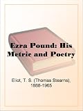Ezra Pound: His Metric And Poetry