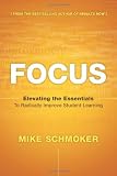 Focus: Elevating the Essentials to Radically Improve Student Learning