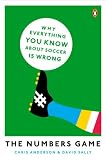 The Numbers Game: Why Everything You Know About Soccer Is Wrong