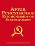 After Perestroika: Kitchenmaids Or Stateswomen