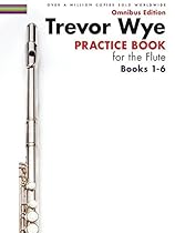 Trevor Wye - Practice Book for the Flute - Omnibus Edition Books 1-6 Trevor Wye - Practice Book for the Flute - Omnibus Edition Books 1-6