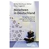 Moscheen in Deutschland: Religi�se Heimat und gesellschaftliche Herausforderung. Mit einem Foto-Essay von Mirkio Krizanovic