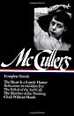 Carson McCullers: Complete Novels