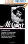 Complete Novels: The Heart is a Lonely Hunter/Reflections in a Golden Eye/The Ballad of the Sad Cafe/The Member of the Wedding/The Clock Without Hands (Library of America)