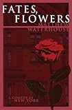 Fates, flowers : a comedy of New York