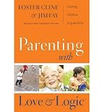 Parenting with Love and Logic: Teaching Children Responsibility (Updated and Expanded) by Cline, Foster(Author)Hardcover