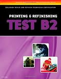 ASE Test Prep Series -- Collision (B2): Painting and Refinishing - 140183664X