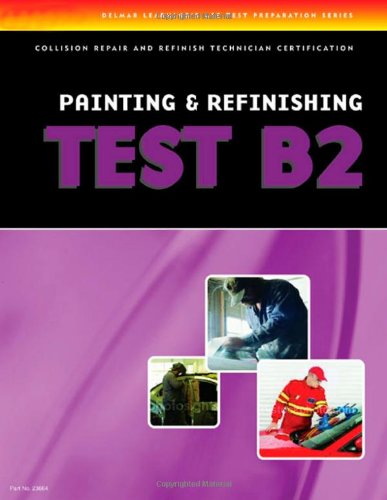 ASE Test Prep Series -- Collision (B2): Painting and Refinishing - Cengage Learning - DE-140183664X - ISBN: 140183664X - ISBN-13: 9781401836641