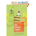 Der Mathe-Jogger: 111 mathematische R�tsel mit ausf�hrlichen L�sungen