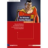Die 100 besten Coaching-�bungen: Das gro�e Workbook f�r Einsteiger und Profis zur Entwicklung der eigenen Coaching-F�higkeitenvon "Martin Wehrle"