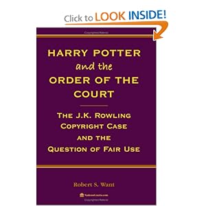 Harry Potter and the Order of the Court: The J.K. Rowling Copyright Case and the Question of Fair Use (Perfect Paperback)