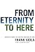 From Eternity to Here: Rediscovering the Ageless Purpose of God