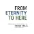 From Eternity to Here: Rediscovering the Ageless Purpose of God