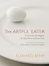 The Artful Eater: A Gourmet Investigates the Ingredients of Great Food
