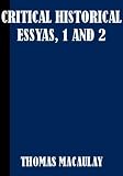 Critical and Historical Essays, Volume 1 and 2