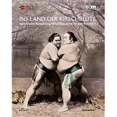 Ins Land der Kirschbl�te: Japanische Reisefotografie des 19. Jahrhunderts