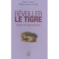 R�veiller le Tigre : Gu�rir le traumatisme (nouvelle �dition)