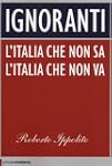 Ignoranti. L'Italia che non sa l'Ital...