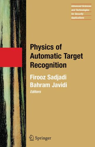 Physics of Automatic Target Recognition (Advanced Sciences and Technologies for Security Applications)From Springer