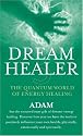 DreamHealer 3: The Quantum World of Energy Healing