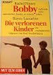 Bobby / Die verlorenen Kinder