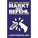 Markt oder Befehl: 55 Streitschriften f�r die Freiheit