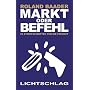 Markt oder Befehl: 55 Streitschriften f�r die Freiheit