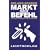 Markt oder Befehl: 55 Streitschriften f�r die Freiheit